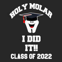 Holy Molar I Did It Dental Hygienist Graduation Class 2022 Premium Ladies Fitted T-shirt | Artistshot