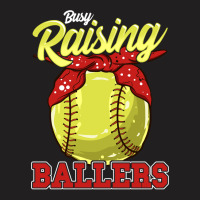 Softball Pitcher Hitter Catcher Busy Raising Ballers Funnymom Gift 139 T-shirt | Artistshot