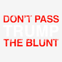 Don’t Pass Trump The Blunt   For Dark 15 Oz Coffee Mug | Artistshot