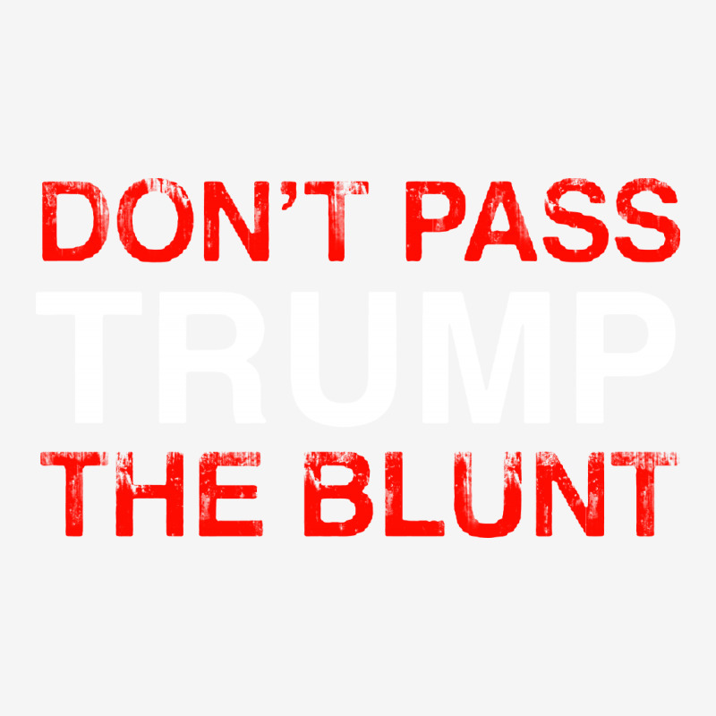 Don’t Pass Trump The Blunt   For Dark 15 Oz Coffee Mug | Artistshot