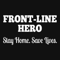 Front Line Hero - Stay Home, Save Lives Quarantine Graphic Youth T-shirt | Artistshot