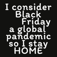 I Consider Black Friday A Global Pandemic So I Stay Home Scorecard Crop Tee | Artistshot