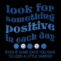 Look For Something Positive In Each Day Smile Pocket T-shirt | Artistshot