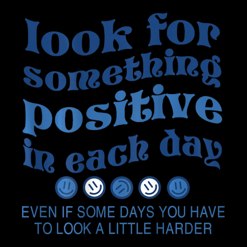 Look For Something Positive In Each Day Smile V-neck Tee | Artistshot