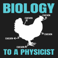 Science Nerd Geek Physics Teacher Biology To A Physicist (2) Classic T-shirt | Artistshot