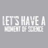 Scientific Laboratory Teacher Lets Have A Moment Of Science Youth 3/4 Sleeve | Artistshot