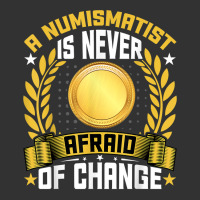 A Numismatist Is Never Afraid Of Change   Coin Collecting T Shirt Baby Bodysuit | Artistshot