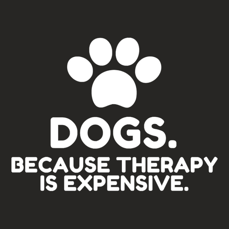 Dogs Because Therapy Is Expensive Funny Humorous-irmua Ladies Fitted T-Shirt by Box Bingham | Artistshot