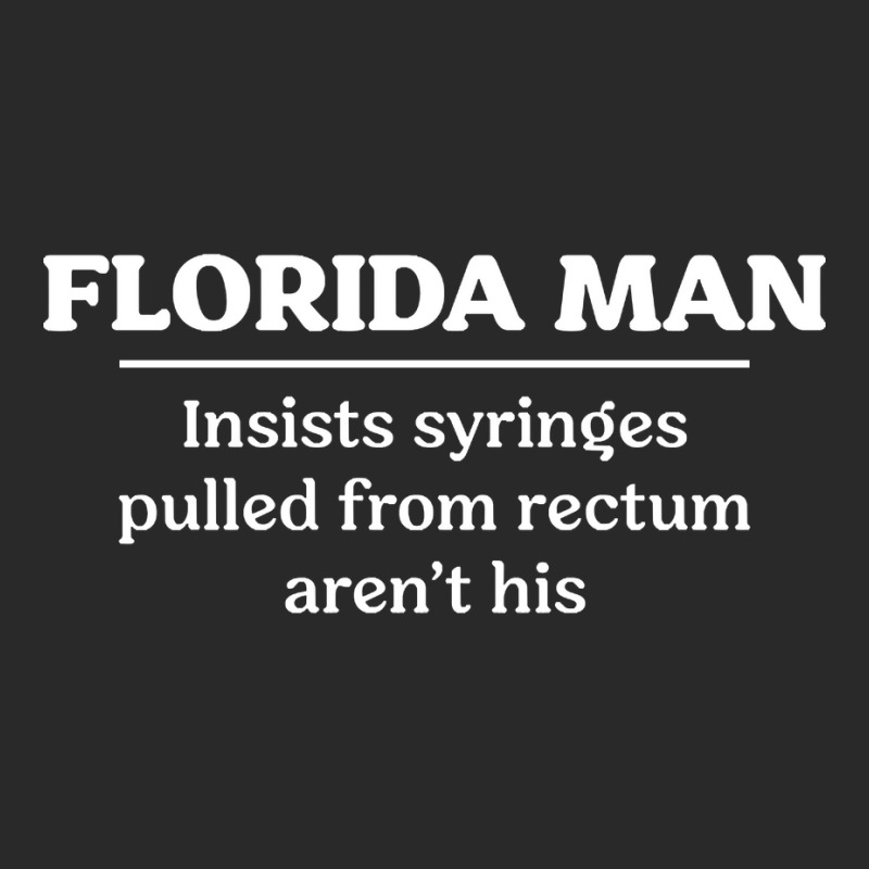 Florida Man Rectum Toddler T-shirt by Jerhogen528 | Artistshot