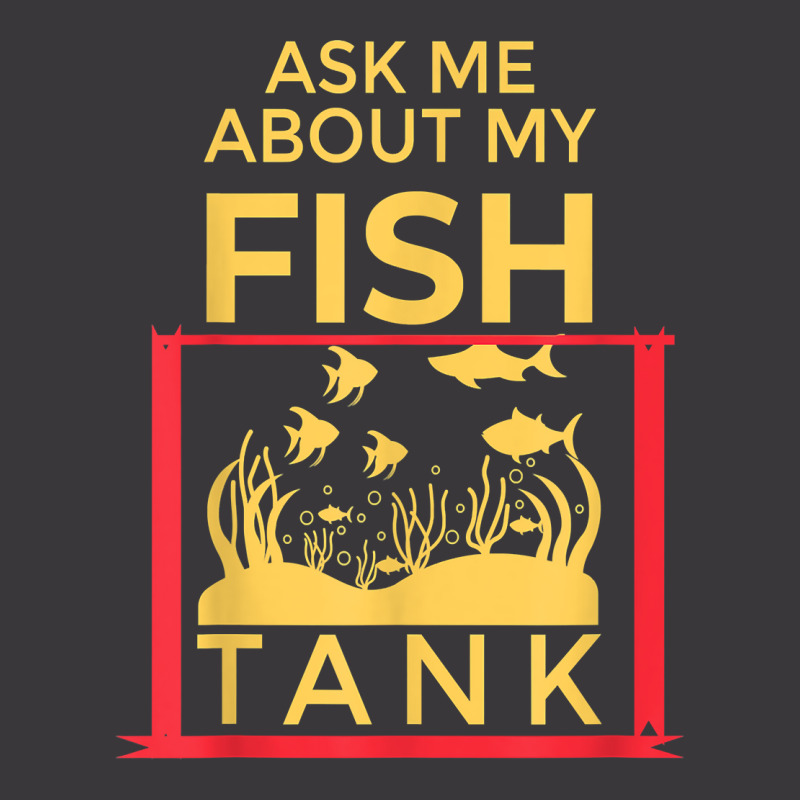 Ask Me About My Fish  Funny Aquariums Saltwater Fish Tanks T Shirt Ladies Curvy T-Shirt by rennambka | Artistshot