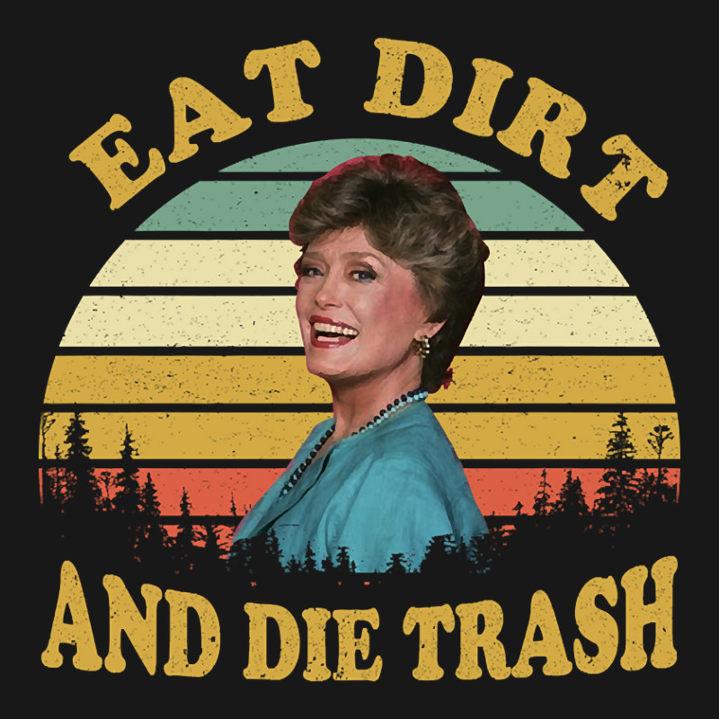 Eat Dirt And Die Trash Funny Quotes Movie Fans Gift Flannel Shirt by Box Bingham | Artistshot