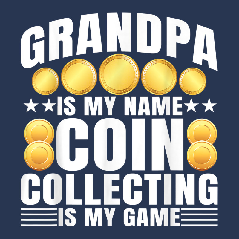 Coin Collecting Is My Game   Numismatist Coin Lover Grandpa T Shirt Men Denim Jacket by gswarnkab | Artistshot