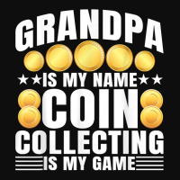 Coin Collecting Is My Game   Numismatist Coin Lover Grandpa T Shirt Crop Top | Artistshot