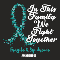 Fragile X Syndrome Awareness In This Family We Fight Together Ladies Fitted T-shirt | Artistshot