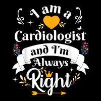 Cardiologist Always Right For Women Funny Heart Surgeon T Shirt Graphic Youth T-shirt | Artistshot