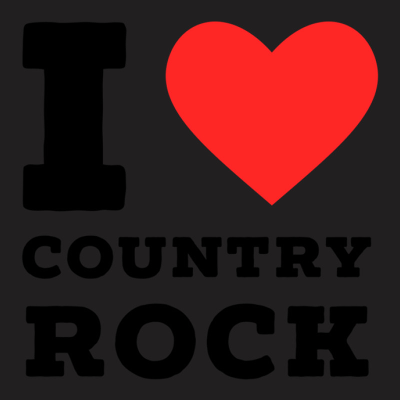 I Love Country Rock T-shirt | Artistshot