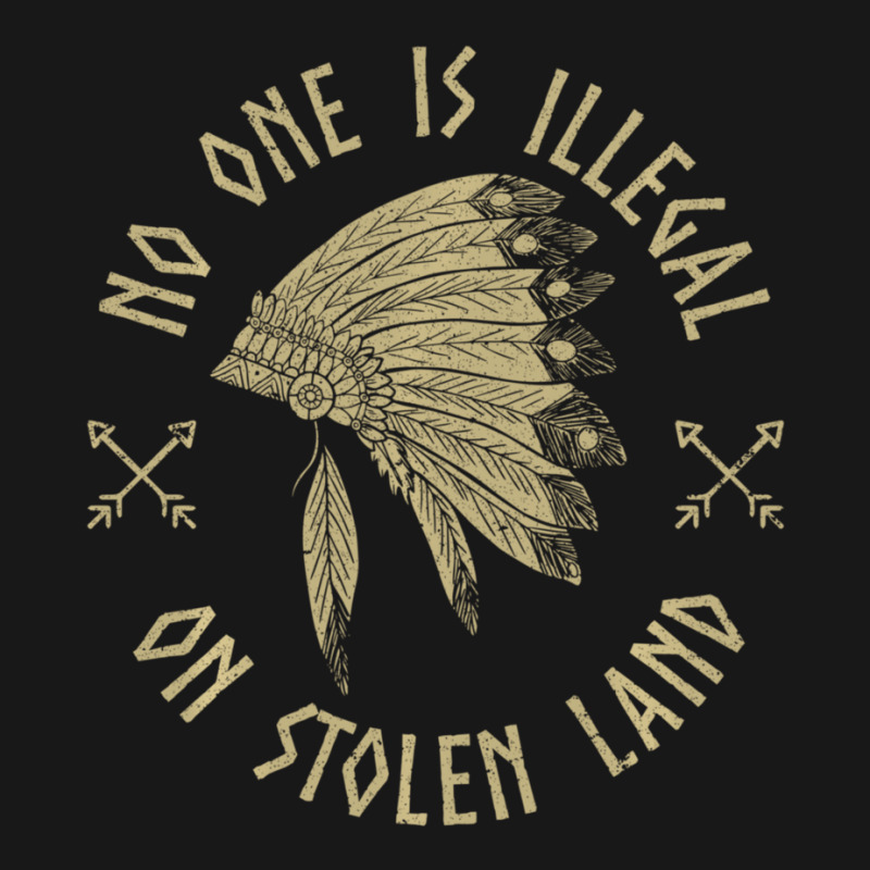 Anti Trump Native Activist No One Is Illegal On Stolen Land Flannel Shirt by fenderbendable | Artistshot