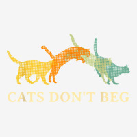 Cats Don't Beg Cat Mom Funny Cat Dad Humor Sayings T Shirt Graphic T-shirt | Artistshot