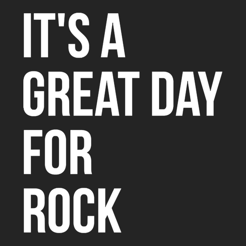 Funny And Awesome It Is A Great Day For Rock Saying Quote Gift Gifts F 3/4 Sleeve Shirt by Jerhogen528 | Artistshot