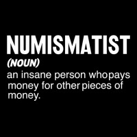 Coin Collecting   Funny Numismatist Noun Coin Lover T Shirt Baby Beanies | Artistshot