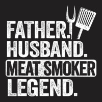 Mens Father Husband Meat Smoker Legend Grilling Dad Meat Smoking T-shirt | Artistshot