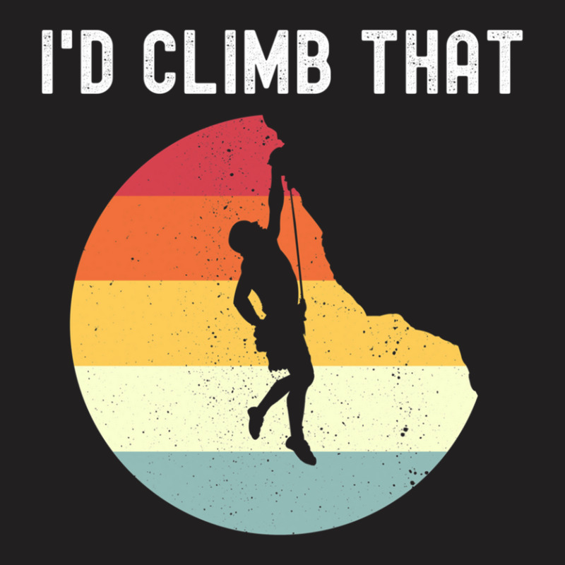 I'd Climb That T-shirt | Artistshot