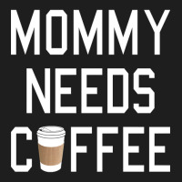 Funny - Mommy Needs Coffee Classic T-shirt | Artistshot