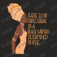 No Force Equal To A Black Woman Determined To Rise African Ladies Fitted T-shirt | Artistshot