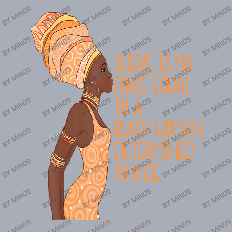 No Force Equal To A Black Woman Determined To Rise African Tank Dress by Min09 | Artistshot