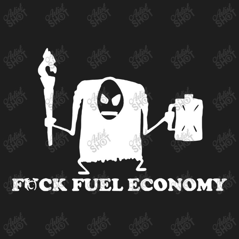 Fvck Fuel Economy Classic T-shirt by ShopYes | Artistshot