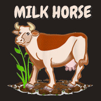 Milk Horse Funny Cow Wrong Animal Name Joke Tank Top | Artistshot