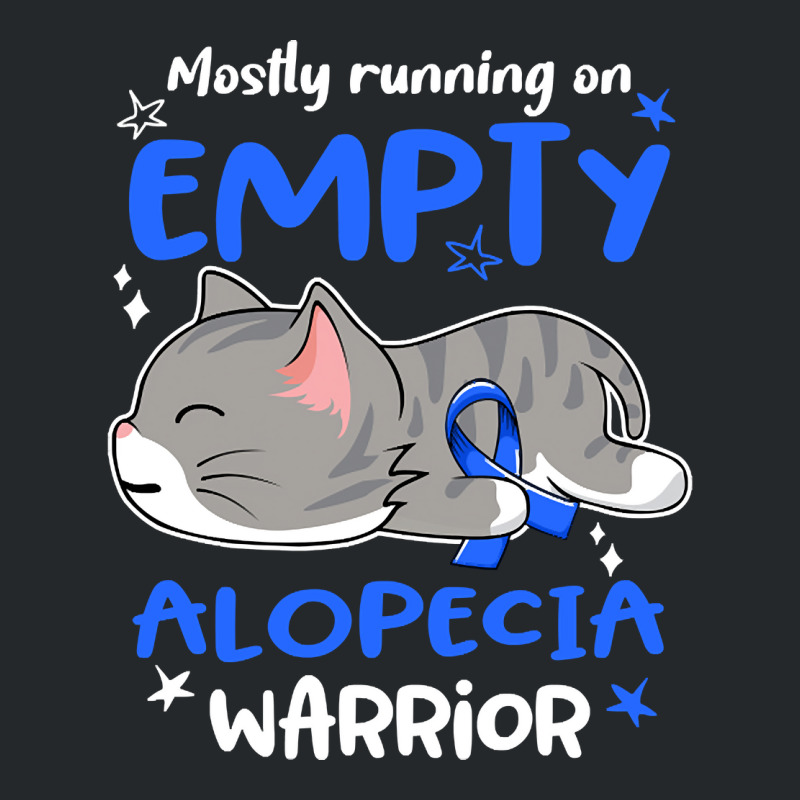 Mostly Running On Empty Alopecia Warrior-1ml0k Crewneck Sweatshirt | Artistshot