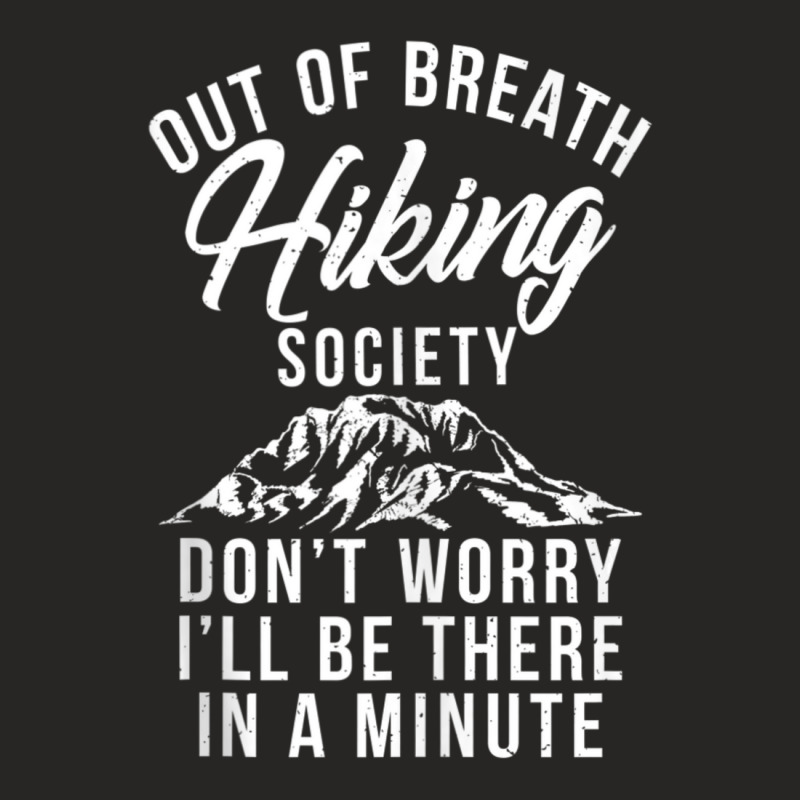 Out Of Breath Hiking Society I Will Be There In A Minute Ladies Fitted T-Shirt by Min06 | Artistshot