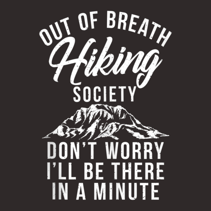 Out Of Breath Hiking Society I Will Be There In A Minute Racerback Tank by Min06 | Artistshot