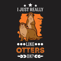 I Just Really Like Otters Otter Sea-zcgpy T-shirt | Artistshot