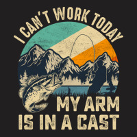 Vintage I Can't Work Today My Arm Is In A Cast Funny Fishing T-shirt | Artistshot