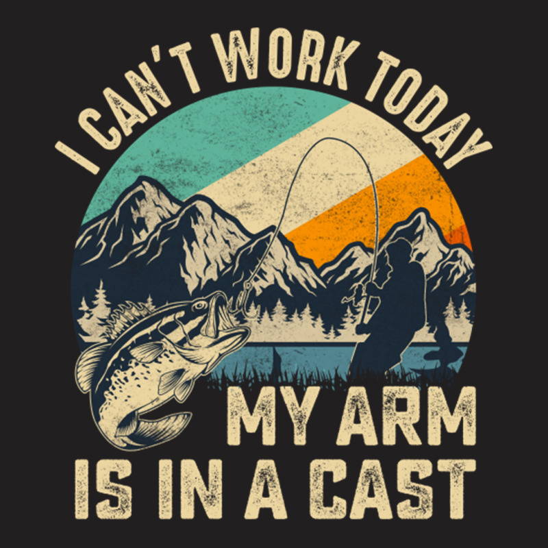 Vintage I Can't Work Today My Arm Is In A Cast Funny Fishing T-shirt | Artistshot