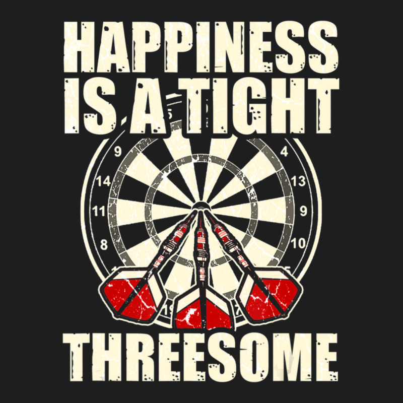 Darts Funny Happiness Is A Tight Threesome Club Gif Classic T-shirt by degreesgunner | Artistshot