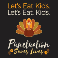 Let's Eat Kids Funny Thanksgiving Christmas Teacher Grammar T-shirt | Artistshot