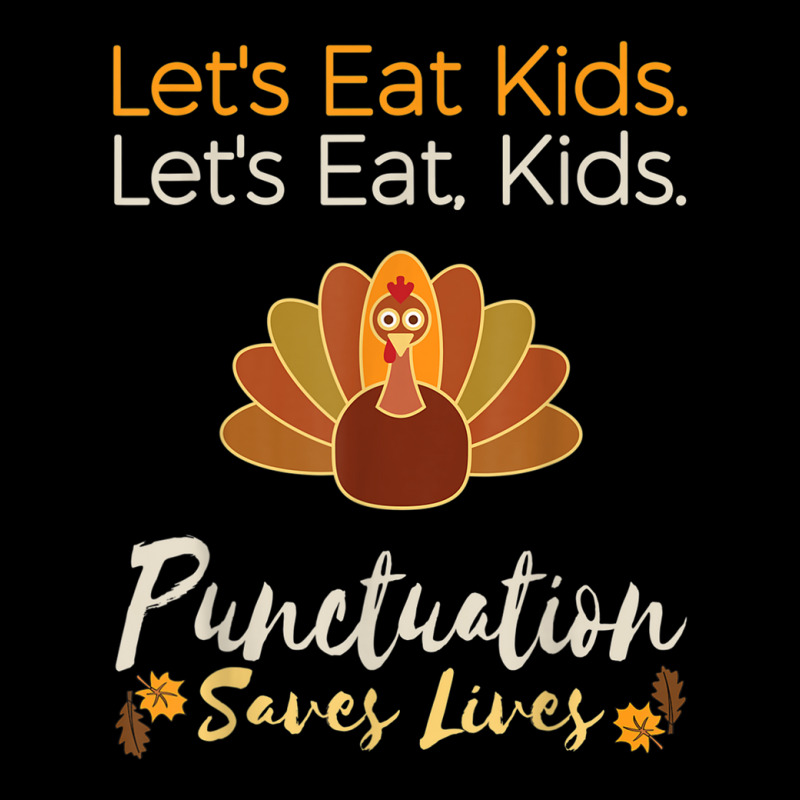 Let's Eat Kids Funny Thanksgiving Christmas Teacher Grammar Pocket T-shirt | Artistshot