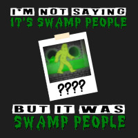 It Was Swamp People Classic T-shirt | Artistshot