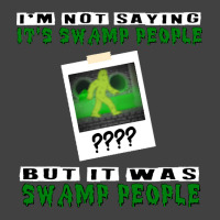 It Was Swamp People Vintage T-shirt | Artistshot