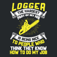 Logger The Hardest Part Of My Job Is Being Nice To People Who... Crewneck Sweatshirt | Artistshot