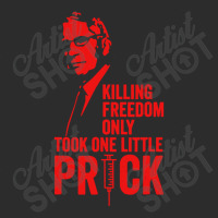 Killing Freedom Only Took One Little Prick Exclusive T-shirt | Artistshot