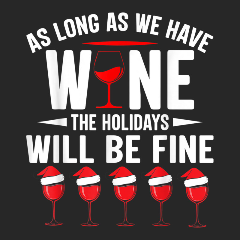 As Long As We Have Wine The Holidays Will Be Fine Men's T-shirt Pajama Set | Artistshot