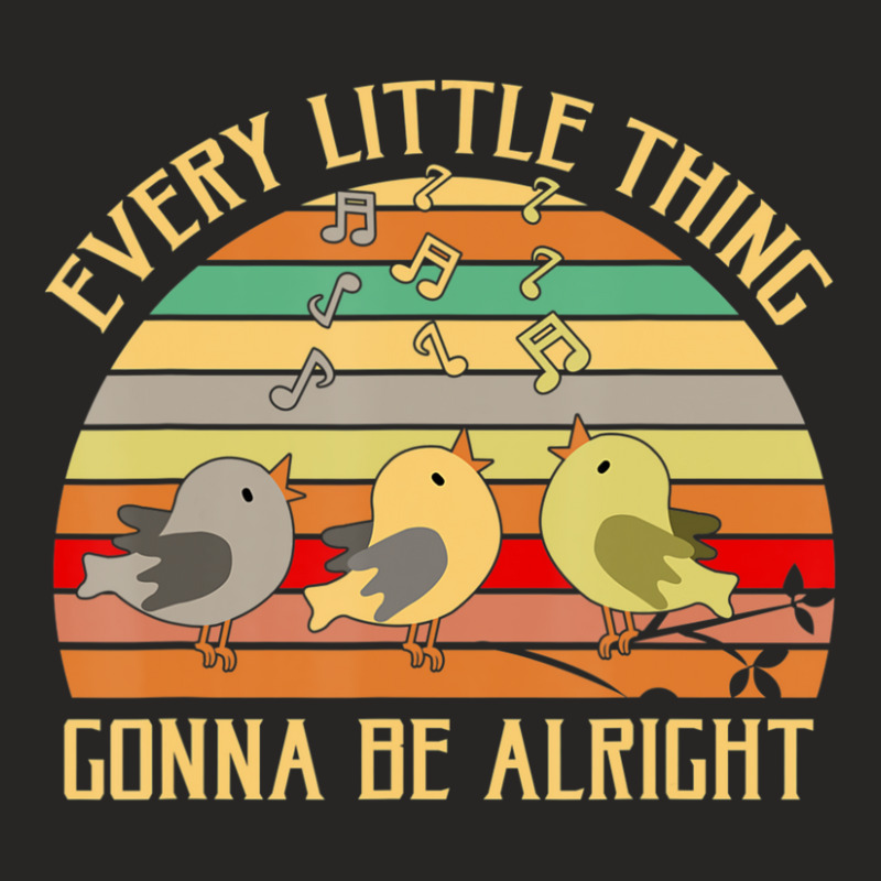 Every Little Thing Is Gonna Be Alright Bird Ladies Fitted T-Shirt by bummercaught | Artistshot