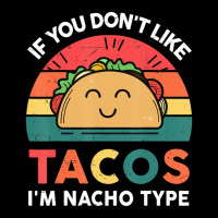 Cute Cinco De Mayo If You Don't Like Tacos I'm Nacho Type Adjustable Cap | Artistshot