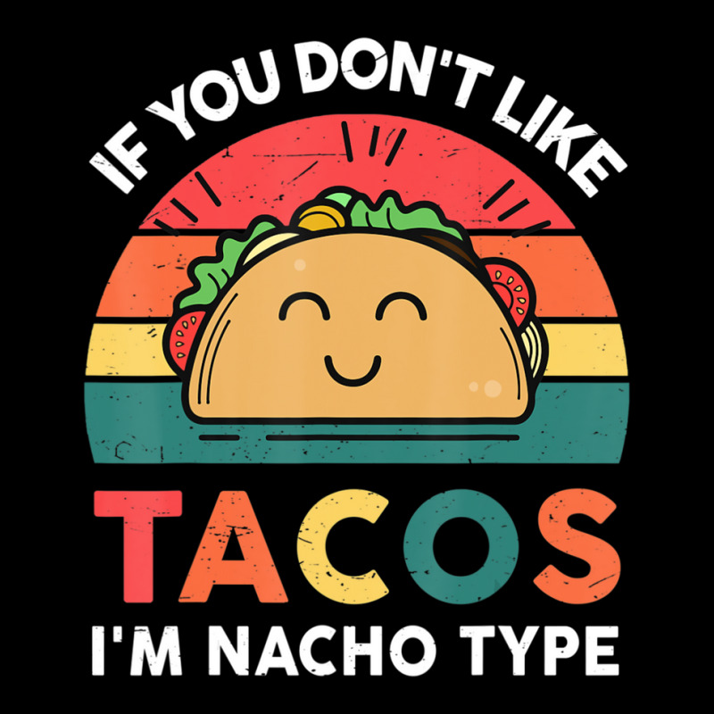 Cute Cinco De Mayo If You Don't Like Tacos I'm Nacho Type Adjustable Cap by behindcedar22 | Artistshot