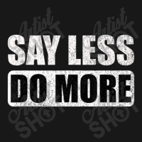 Say Less Do More Work Hard Stay Humble Positive Uplifting Flannel Shirt | Artistshot