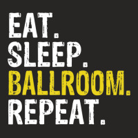 Eat Sleep Ballroom Repeat Dance Gift Ladies Fitted T-shirt | Artistshot